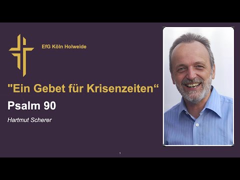 &quot;Ein Gebet für Krisenzeiten&quot;// Psalm 90 // Hartmut Scherer