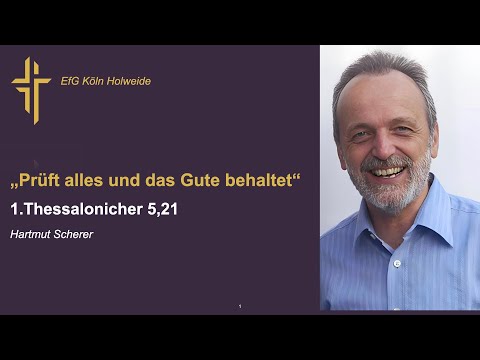 &quot;Prüft alles und das Gute behaltet&quot;//1.Thessalonicher 5,21 // Hartmut Scherer