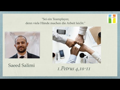 &quot;Sei ein Teamplayer, denn viele Hände machen den Dienst leicht.&quot; // 1.Petrus 4,10-11// Saeed Salimi