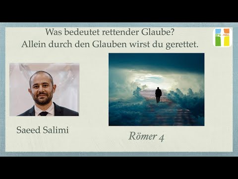 Was bedeutet rettender Glaube?// Römer 4 // Saeed Salimi