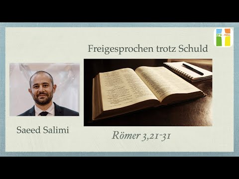 Freigesprochen Trotz Schuld // Römer 3,21-31 // Saeed Salimi